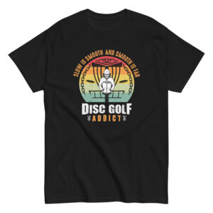 Slow is Smooth and Smooth is Far Disc Golf T-Shirt