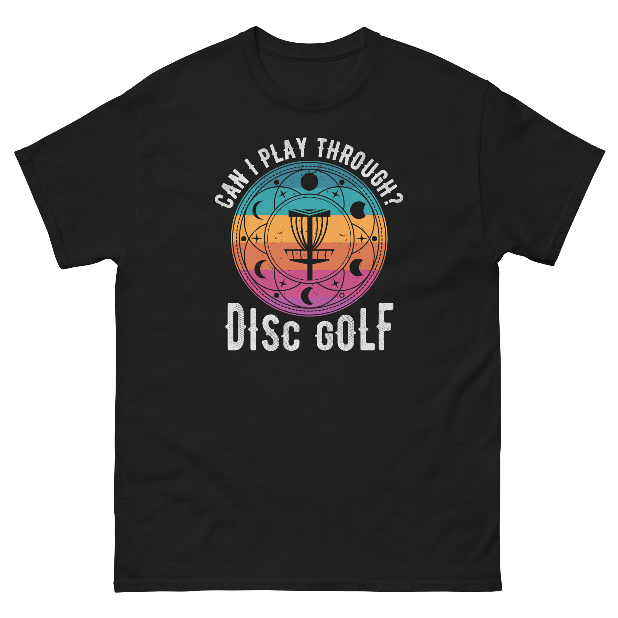 Can I Play Through Disc Golf T-Shirt