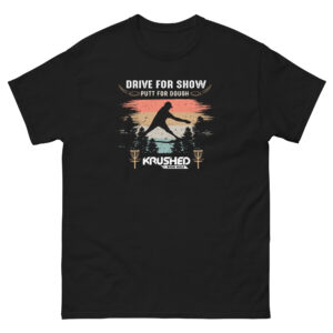 Drive for Show Putt for Dough T-Shirt